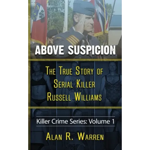 Above Suspicion; The True Story of Russell Williams Serial Killer