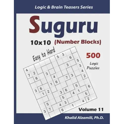 Suguru (Number Blocks): 500 Easy to Hard Logic Puzzles (10x10)