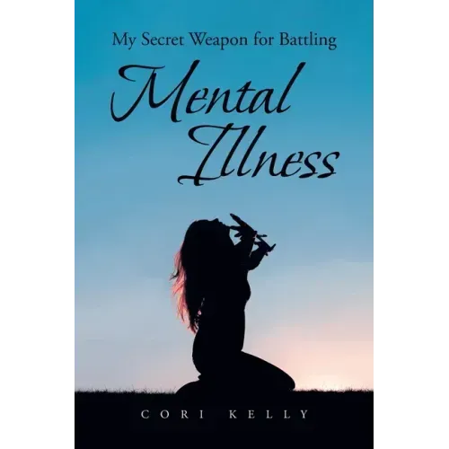 My Secret Weapon for Battling Mental Illness