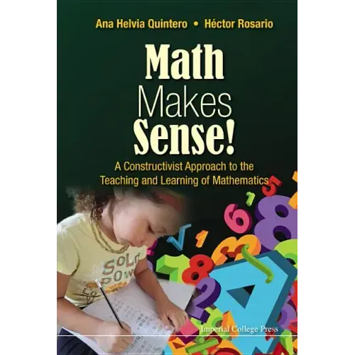Math Makes Sense!: A Constructivist Approach to the Teaching and Learning of Mathematics