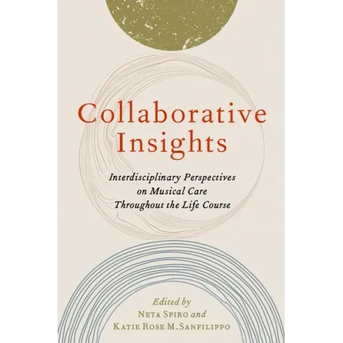 Collaborative Insights: Interdisciplinary Perspectives on Musical Care Throughout the Life Course