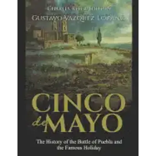 Cinco de Mayo: The History of the Battle of Puebla and the Famous Holiday