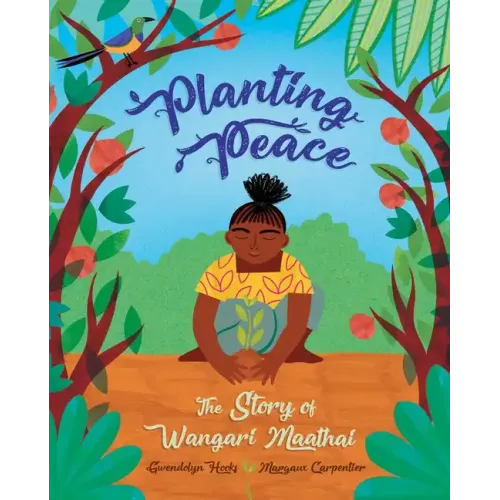 Planting Peace: The Story of Wangari Maathai