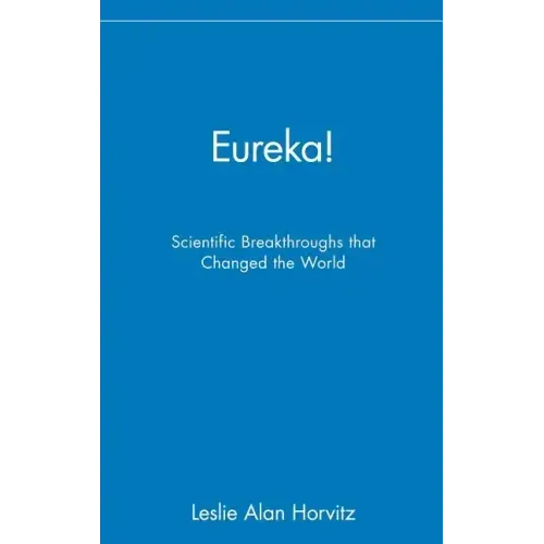 Eureka!: Scientific Breakthroughs That Changed the World