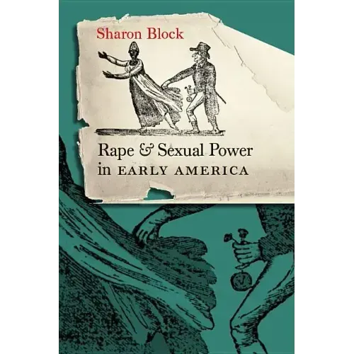 Rape and Sexual Power in Early America: