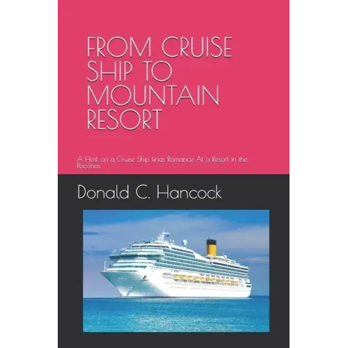 From Cruise Ship to Mountain Resort: A Host on a Cruise Ship finds Romance At a Resort in the Poconos
