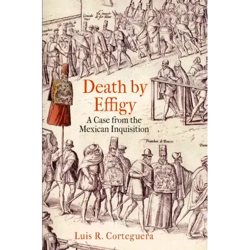 Death by Effigy: A Case from the Mexican Inquisition
