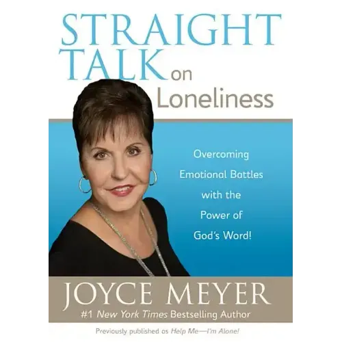 Straight Talk on Loneliness: Overcoming Emotional Battles with the Power of God's Word!