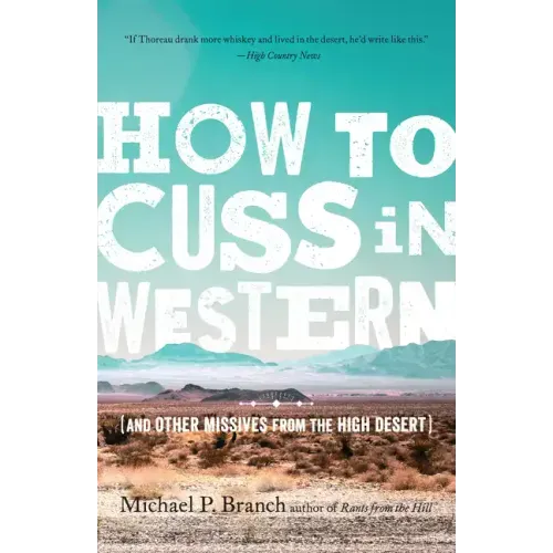 How to Cuss in Western: And Other Missives from the High Desert