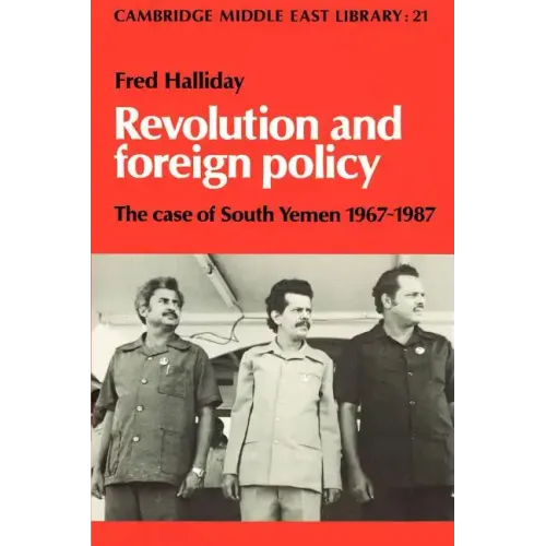 Revolution and Foreign Policy: The Case of South Yemen, 1967 1987