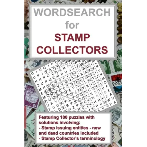 Wordsearch for Stamp Collectors: a handy, pocket size puzzle book that features 100 puzzles and clues from postage stamp issuing countries (new and ol