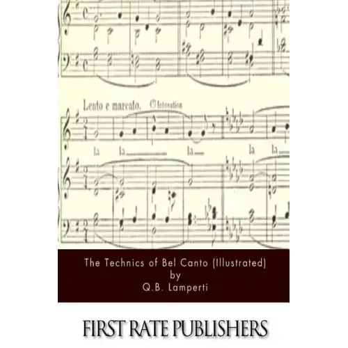 The Technics of Bel Canto (Illustrated)