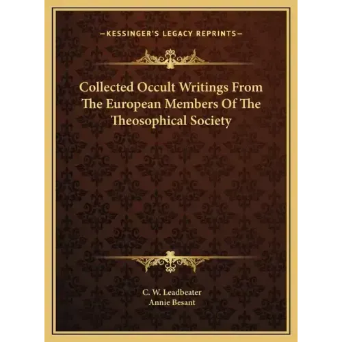 Collected Occult Writings From The European Members Of The Theosophical Society