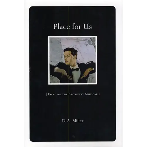 Place for Us: Essay on the Broadway Musical