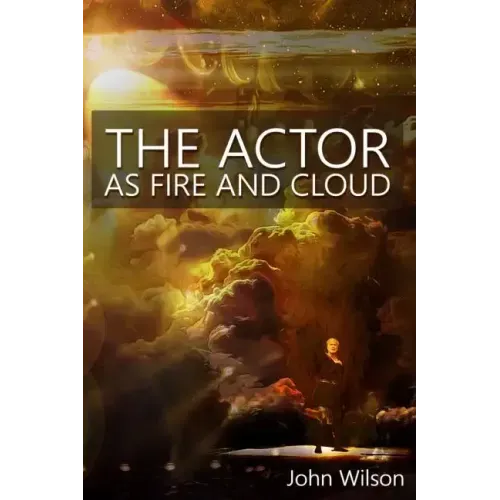 The Actor as Fire and Cloud