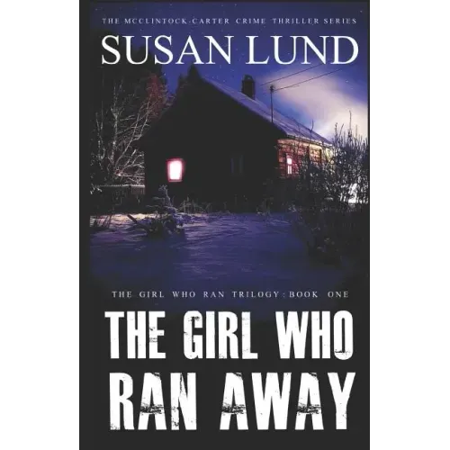 The Girl Who Ran Away: The McClintock-Carter Crime Thriller Series