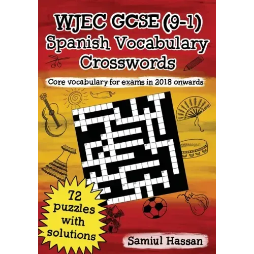 WJEC GCSE (9-1) Spanish Vocabulary Crosswords: 72 crossword puzzles covering core vocabulary for exams in 2018 onwards