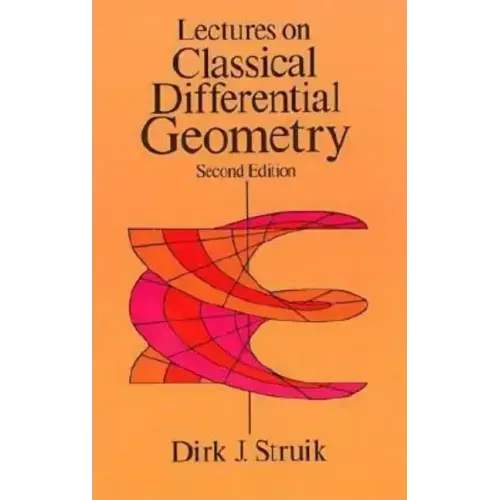 Lectures on Classical Differential Geometry: Second Edition
