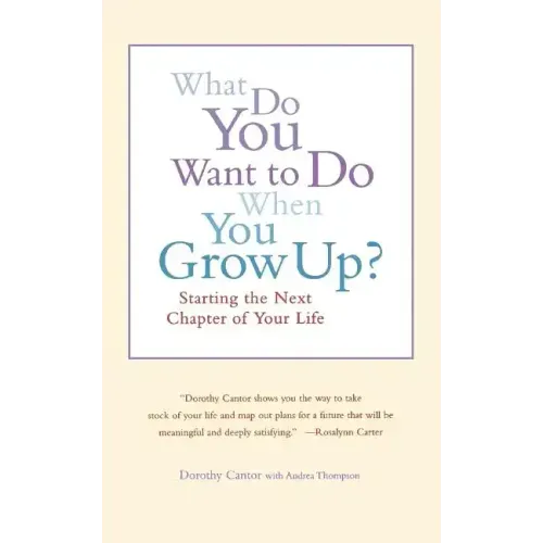 What Do You Want to Do When You Grow Up?: Starting the Next Chapter of Your Life