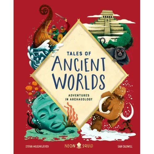 Tales of Ancient Worlds: Adventures in Archaeology