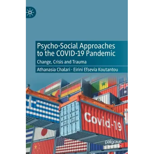 Psycho-Social Approaches to the Covid-19 Pandemic: Change, Crisis and Trauma