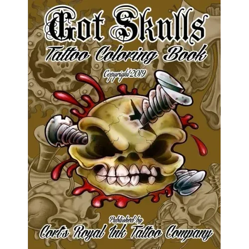 Got Skulls Tattoo Coloring Book: Tattoo Coloring Book of Skulls