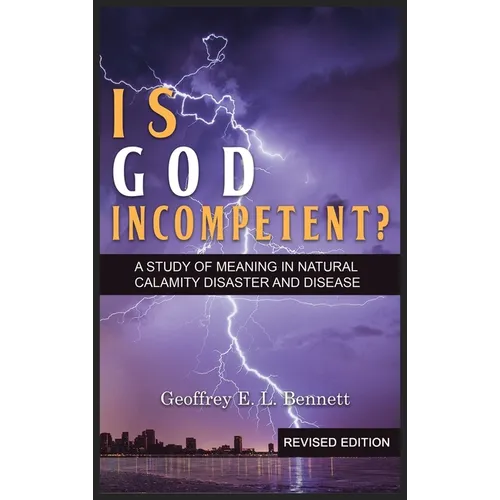 Is God Incompetent?: A Study of Meaning in Natural Calamity Disaster and Disease