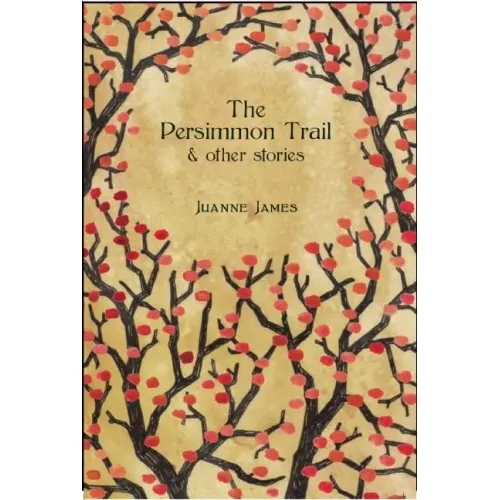 The Persimmon Trail and Other Stories
