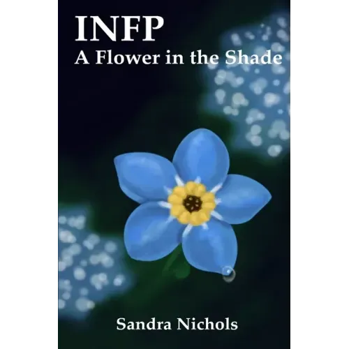Infp: A Flower in the Shade: Hope for the Healer