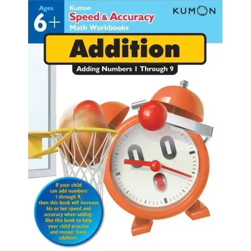 Kumon Speed & Accuracy Addition: Adding Numbers 1 Through 9