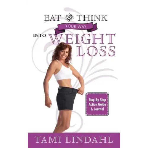 Eat And Think Your Way Into Weight Loss