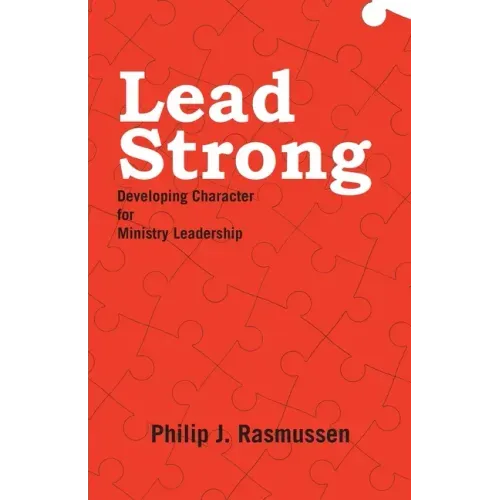 Lead Strong: Developing Character for Ministry Leadership