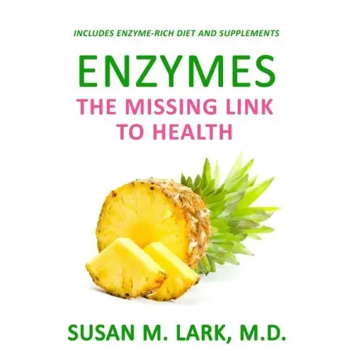 Enzymes: The Missing Link to Health