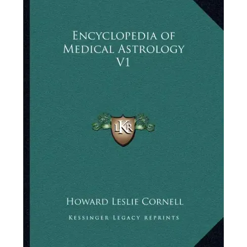 Encyclopedia of Medical Astrology V1