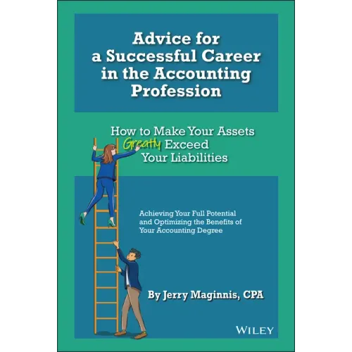 Advice for a Successful Career in the Accounting Profession: How to Make Your Assets Greatly Exceed Your Liabilities