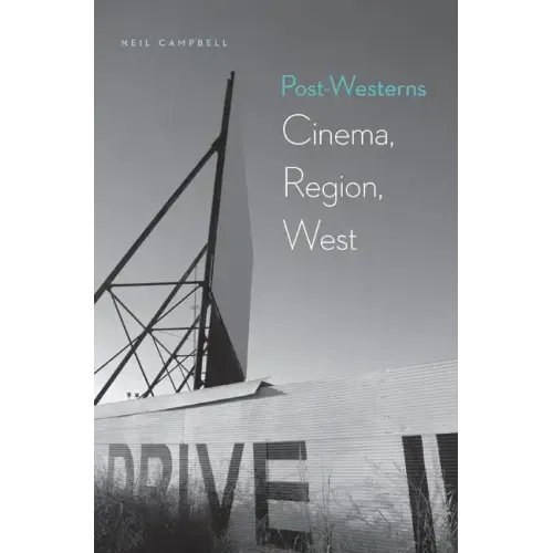 Post-Westerns: Cinema, Region, West