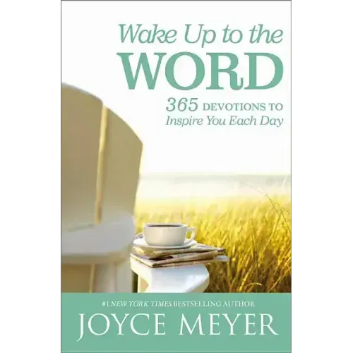 Wake Up to the Word: 365 Devotions to Inspire You Each Day