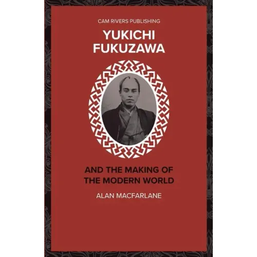 Yukichi Fukuzawa and the Making of the Modern World