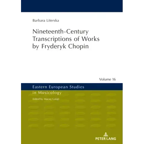 Nineteenth-Century Transcriptions of Works by Fryderyk Chopin