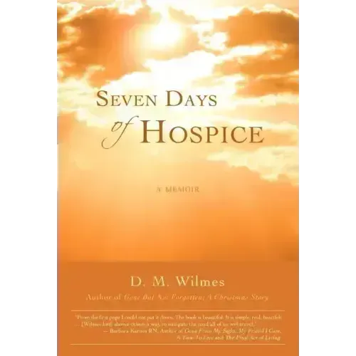 Seven Days of Hospice: A Memoir