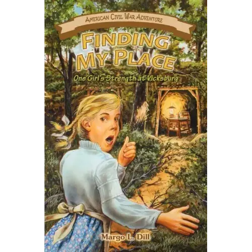 Finding My Place: One Girl's Strength at Vicksburg