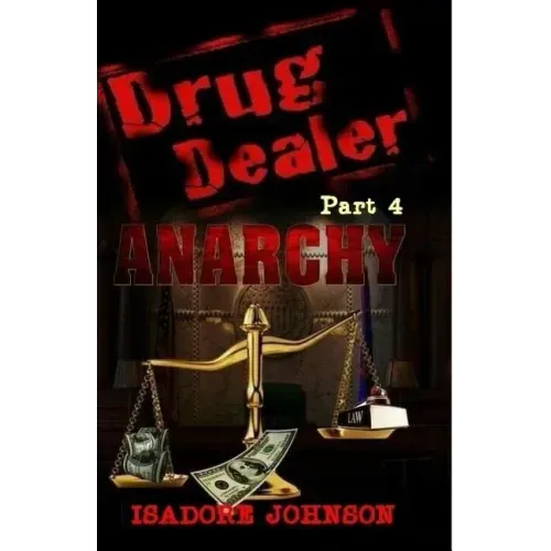 Drug Dealer part 4: Anarchy
