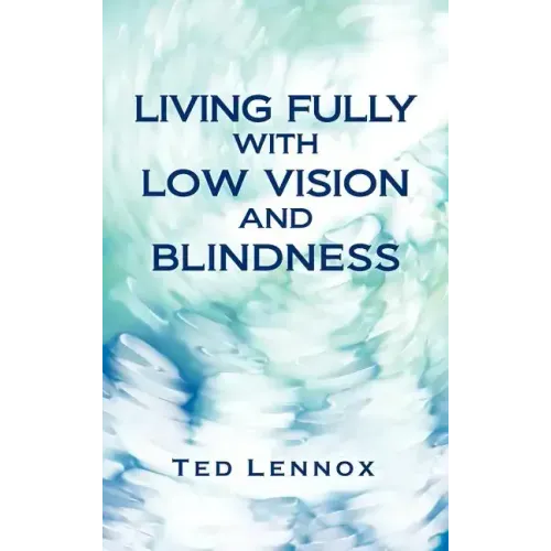 Living Fully with Low Vision and Blindness