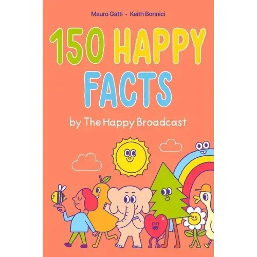 150 Happy Facts by the Happy Broadcast