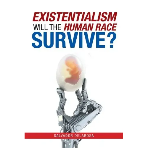 Existentialism: Will the Human Race Survive?