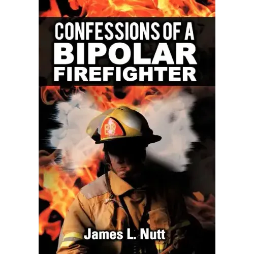 Confessions of a Bipolar Firefighter