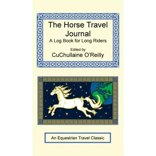 The Horse Travel Journal - A Log Book for Long Riders