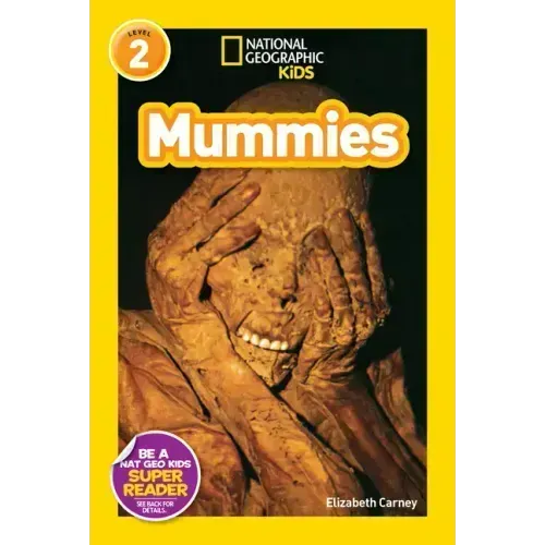 Mummies (National Geographic Kids Readers, Level 2)
