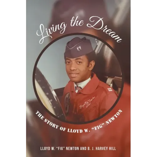 Living the Dream: The Story of Lloyd W. "Fig" Newton