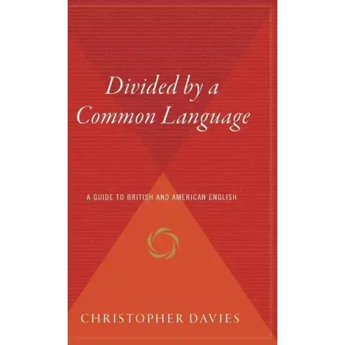 Divided by a Common Language: A Guide to British and American English